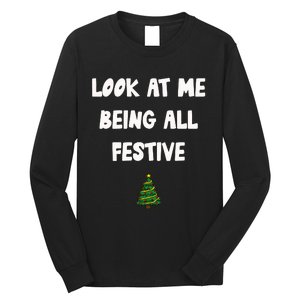 Look At Me Being All Festive Long Sleeve Shirt