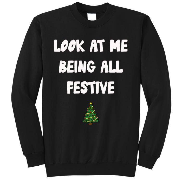 Look At Me Being All Festive Tall Sweatshirt