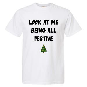 Look At Me Being All Festive Garment-Dyed Heavyweight T-Shirt