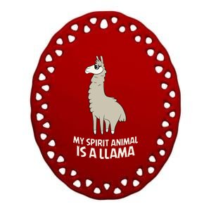 Llamas Are My Spirit Animals Alpaca Llama Funny Gift Ceramic Oval Ornament