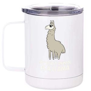 Llamas Are My Spirit Animals Alpaca Llama Funny Gift 12 oz Stainless Steel Tumbler Cup