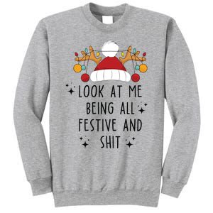 Look At Me Being All Festive Humor Christmas Sweatshirt