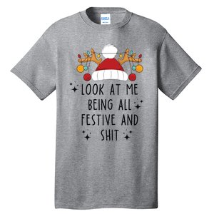 Look At Me Being All Festive Humor Christmas Tall T-Shirt