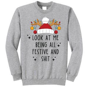 Look At Me Being All Festive Humor Christmas Tall Sweatshirt