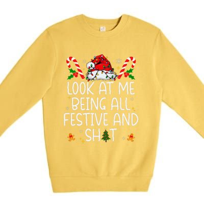 Look At Me Being All Festive And Shit Funny Christmas Tree Gift Premium Crewneck Sweatshirt