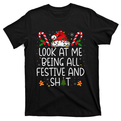 Look At Me Being All Festive And Shit Funny Christmas Tree Gift T-Shirt