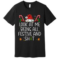 Look At Me Being All Festive And Shit Funny Christmas Tree Gift Premium T-Shirt