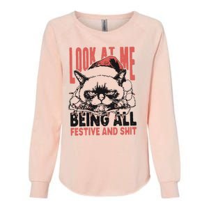 Look At Me Being All Festive And Shit Womens California Wash Sweatshirt