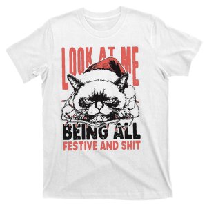 Look At Me Being All Festive And Shit T-Shirt