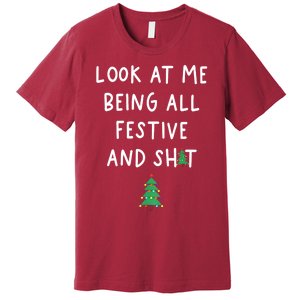 Look At Me Being All Festive Premium T-Shirt