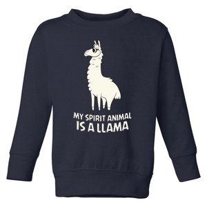 LLamas Are My Spirit Animals Alpaca Llama Toddler Sweatshirt