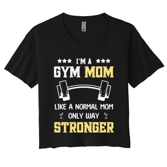Like A Normal Mom Only Stronger Fitness Mother Gift Crop Top
