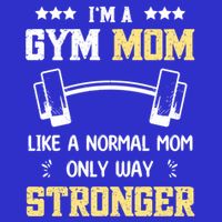 Like A Normal Mom Only Stronger Fitness Mother Gift Baby Bodysuit