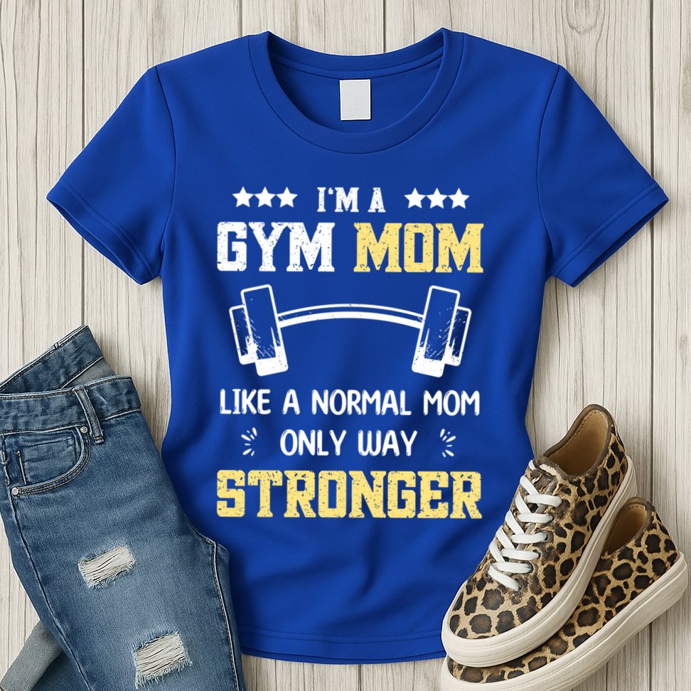 Like A Normal Mom Only Stronger Fitness Mother Gift Womens T-Shirt