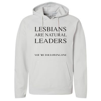 Lesbians Are Natural Leaders Lesbian Shirts Lesbian Pride Performance Fleece Hoodie