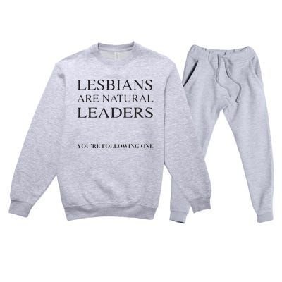 Lesbians Are Natural Leaders Lesbian Shirts Lesbian Pride Premium Crewneck Sweatsuit Set