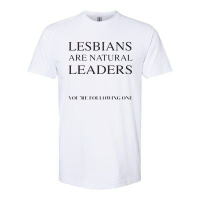 Lesbians Are Natural Leaders Lesbian Shirts Lesbian Pride Softstyle CVC T-Shirt