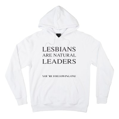 Lesbians Are Natural Leaders Lesbian Shirts Lesbian Pride Hoodie