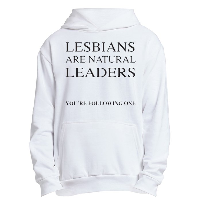 Lesbians Are Natural Leaders Lesbian Shirts Lesbian Pride Urban Pullover Hoodie