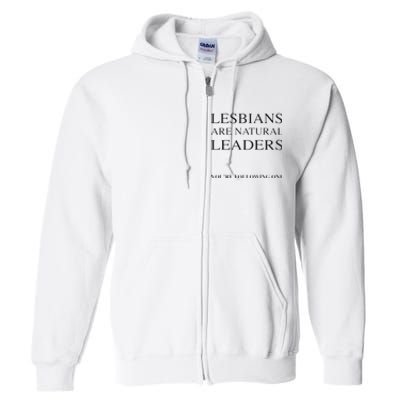 Lesbians Are Natural Leaders Lesbian Shirts Lesbian Pride Full Zip Hoodie