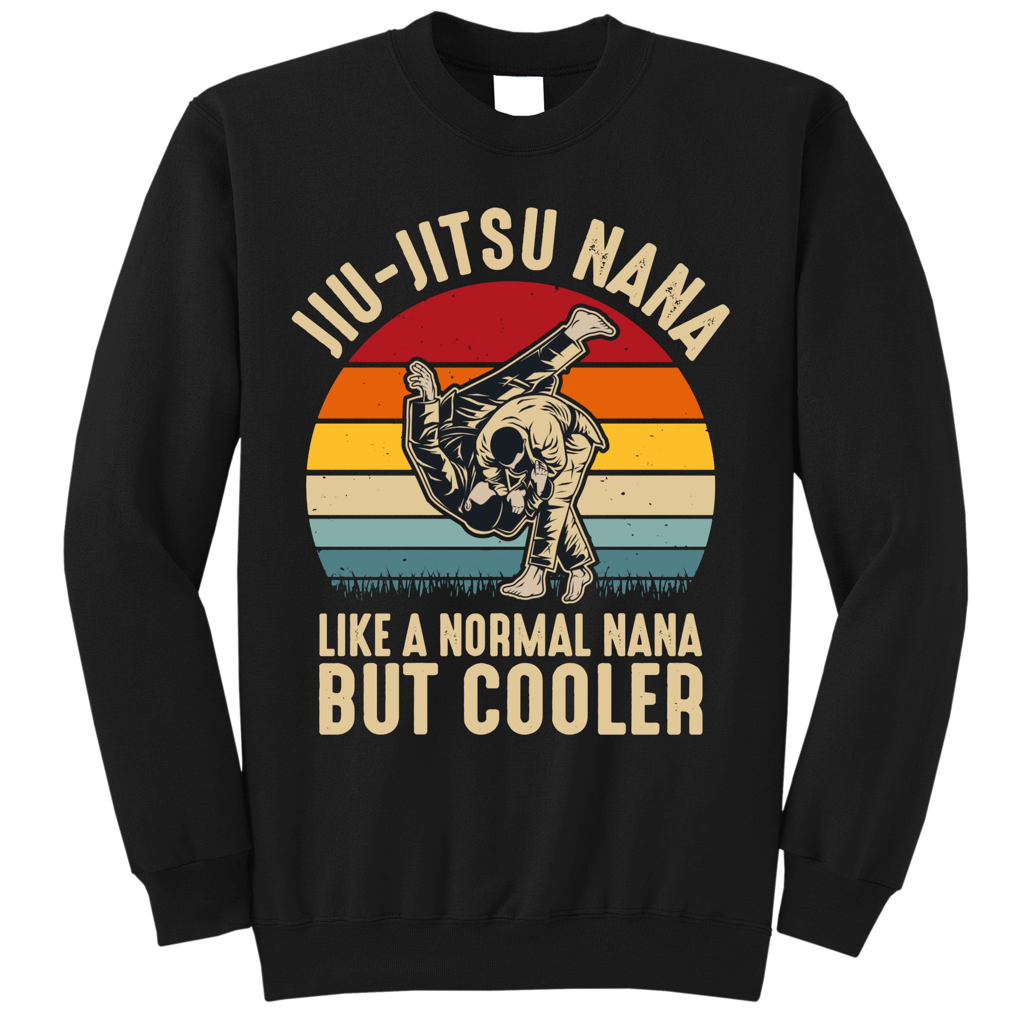 Like A Normal Nana But Cooler Jiu Jitsu Nana Funny Vintage Sweatshirt