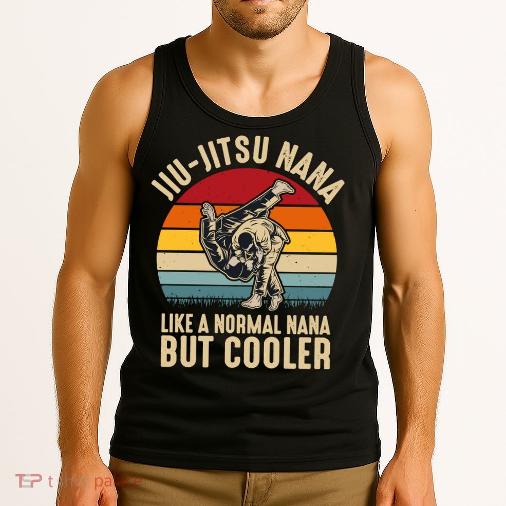 Like A Normal Nana But Cooler Jiu Jitsu Nana Funny Vintage Tank Top