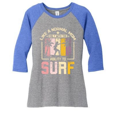 Like A Normal Mom Surfing Mom Funny Gift Women's Tri-Blend 3/4-Sleeve Raglan Shirt