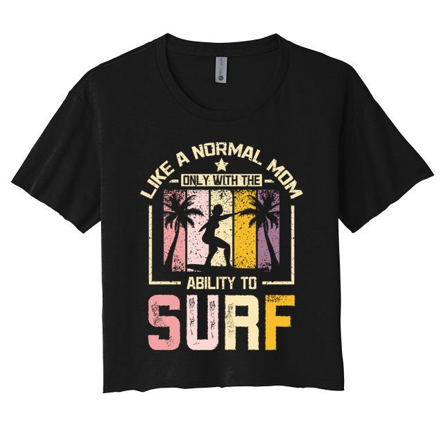 Like A Normal Mom Surfing Mom Gift Crop Top