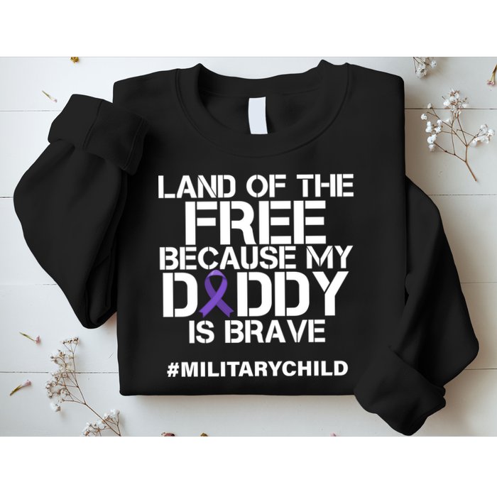 Land Of The Free Because My Daddy Is Brave Sweatshirt