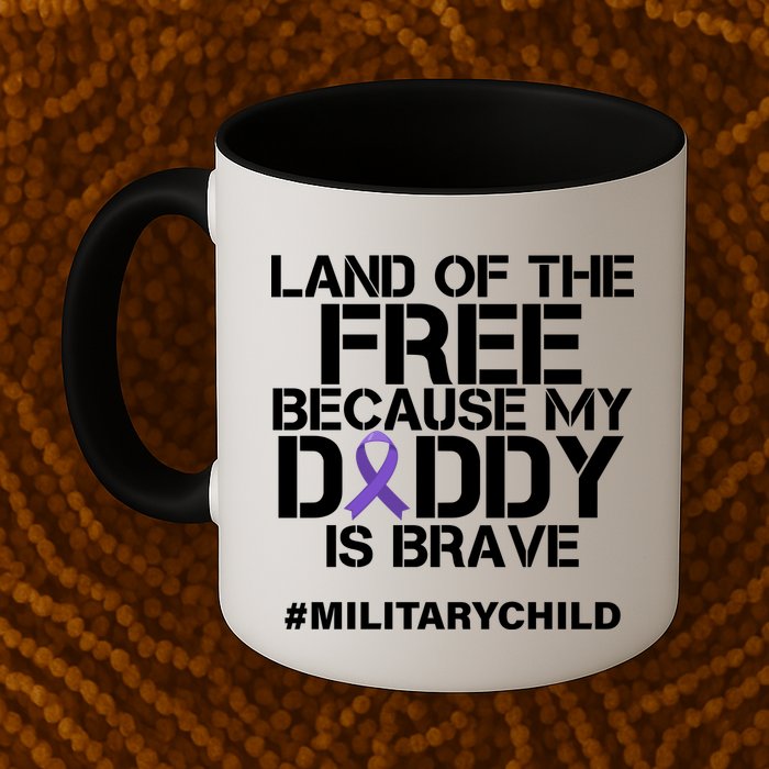 Land Of The Free Because My Daddy Is Brave Mug