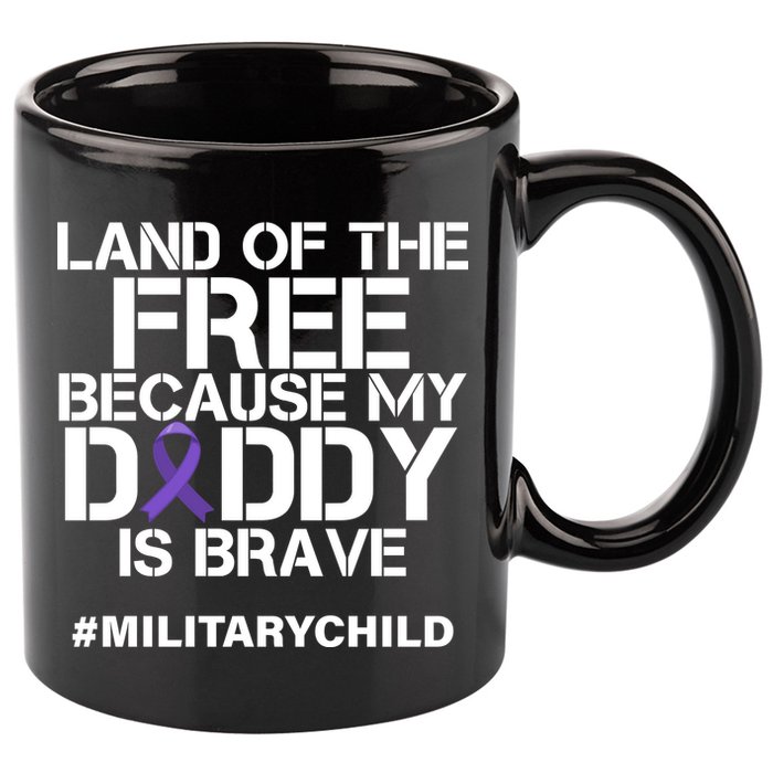 Land Of The Free Because My Daddy Is Brave 11oz C Handle Ceramic Mug
