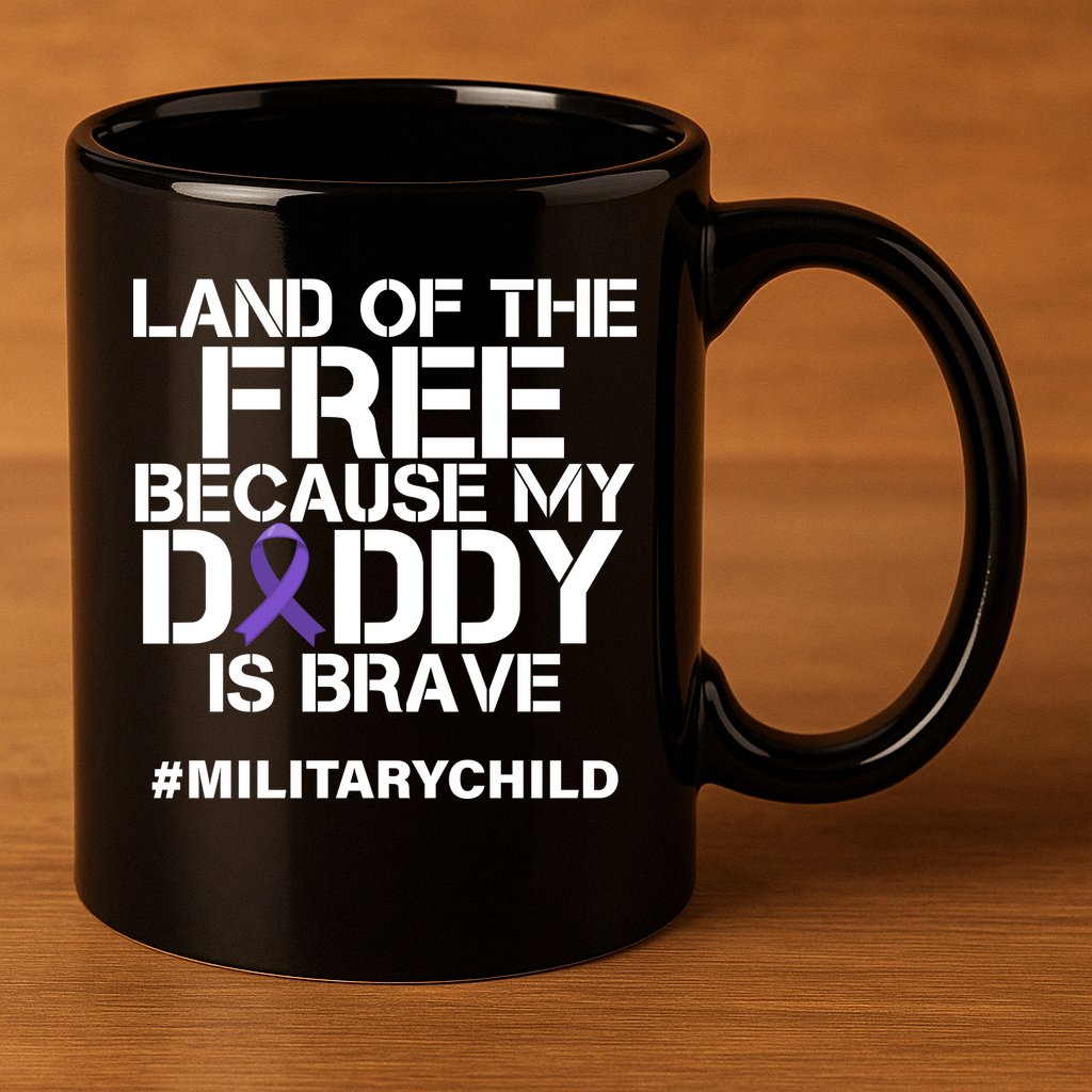 Land Of The Free Because My Daddy Is Brave 11oz C Handle Ceramic Mug
