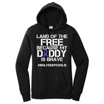 Land Of The Free Because My Daddy Is Brave Women's Pullover Hoodie