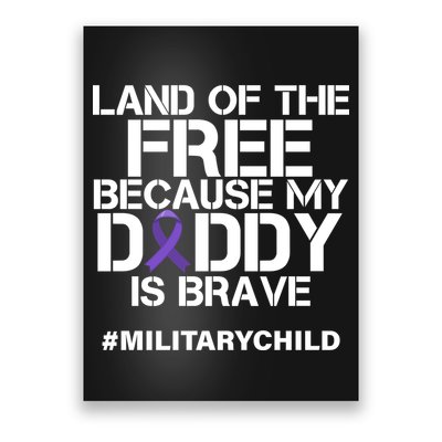 Land Of The Free Because My Daddy Is Brave Poster