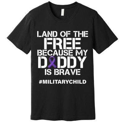 Land Of The Free Because My Daddy Is Brave Premium T-Shirt