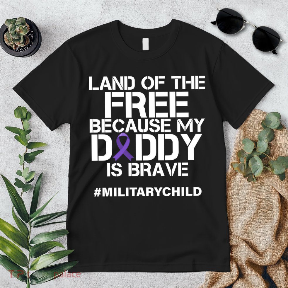 Land Of The Free Because My Daddy Is Brave Premium T-Shirt