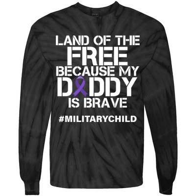 Land Of The Free Because My Daddy Is Brave Tie-Dye Long Sleeve Shirt