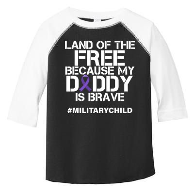 Land Of The Free Because My Daddy Is Brave Toddler Fine Jersey T-Shirt
