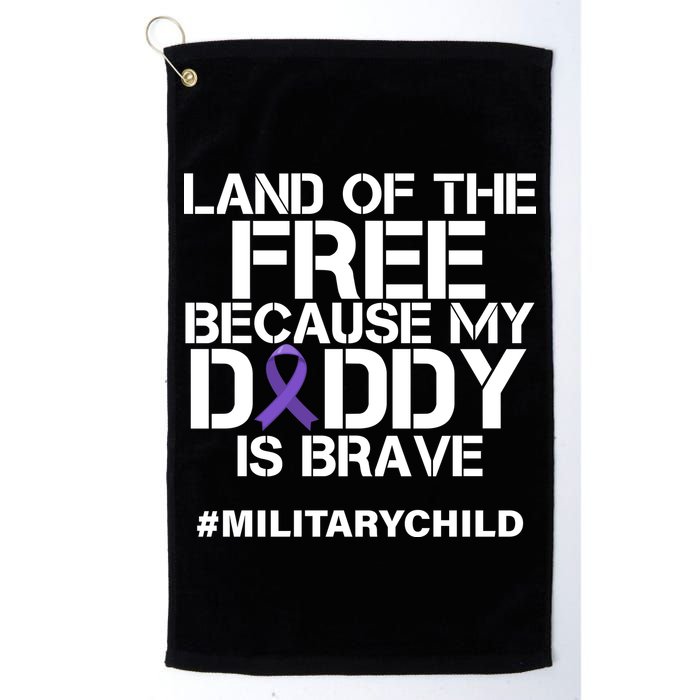 Land Of The Free Because My Daddy Is Brave Golf Towel