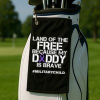 Land Of The Free Because My Daddy Is Brave Golf Towel