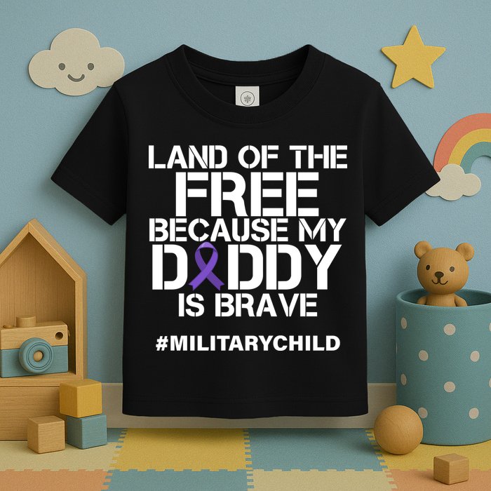 Land Of The Free Because My Daddy Is Brave Toddler T-Shirt