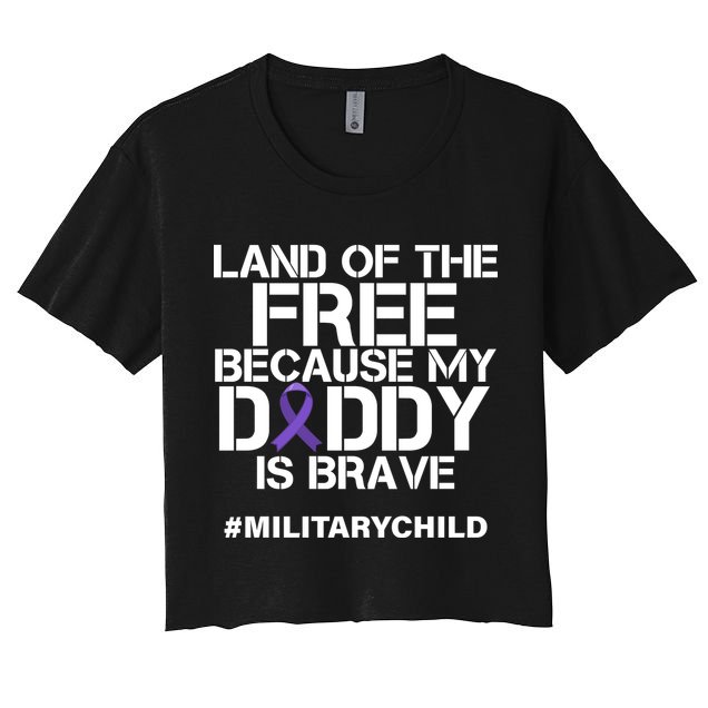 Land Of The Free Because My Daddy Is Brave Crop Top
