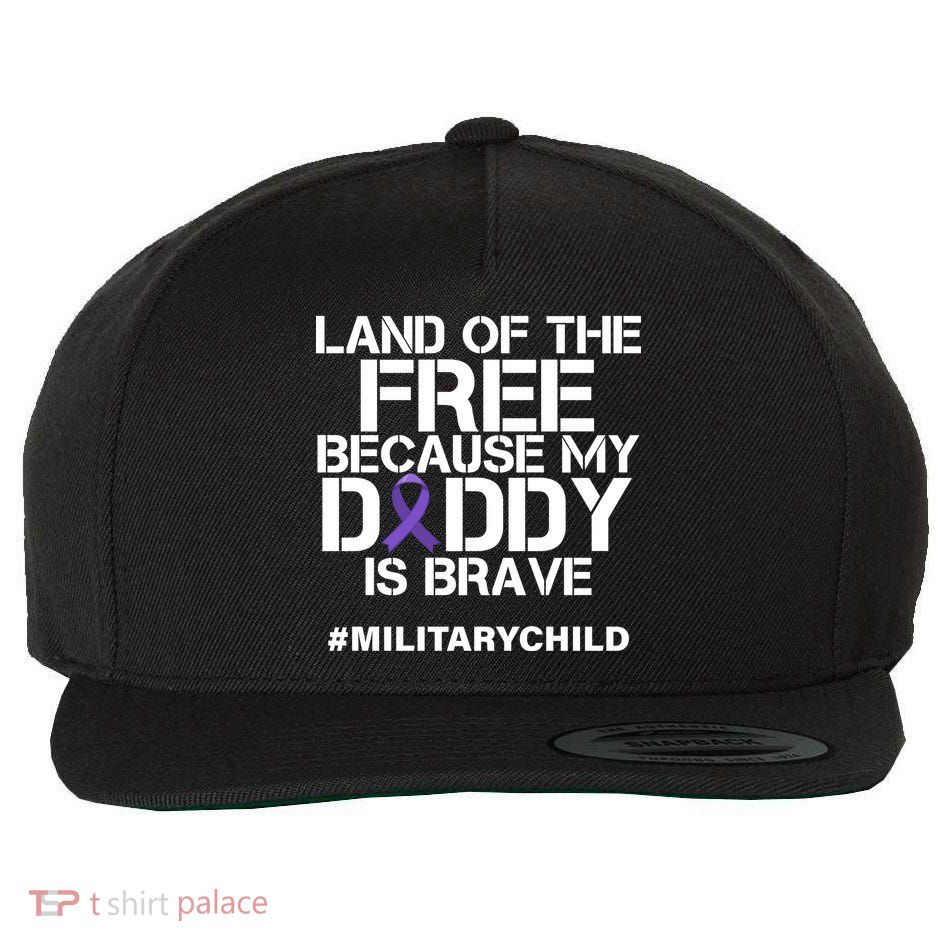 Land Of The Free Because My Daddy Is Brave Wool Snapback Cap