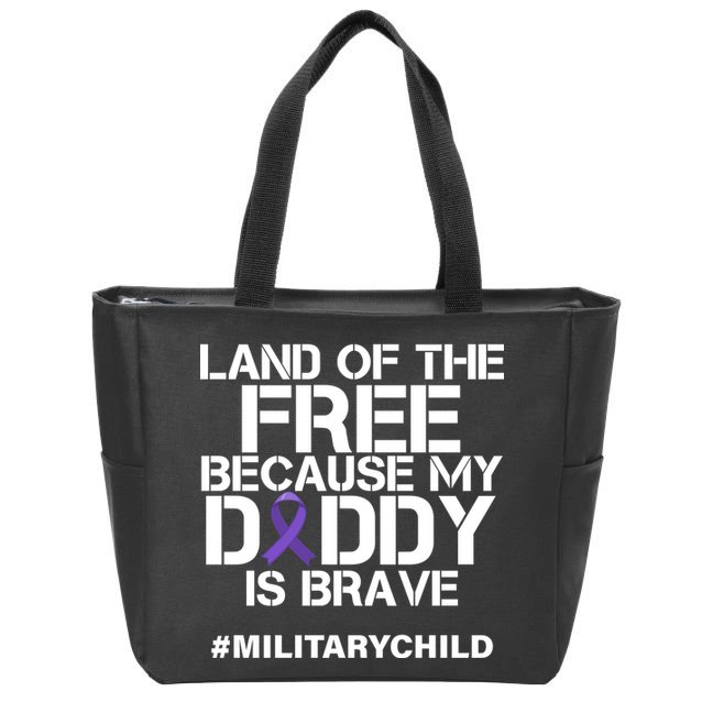 Land Of The Free Because My Daddy Is Brave Zip Tote Bag