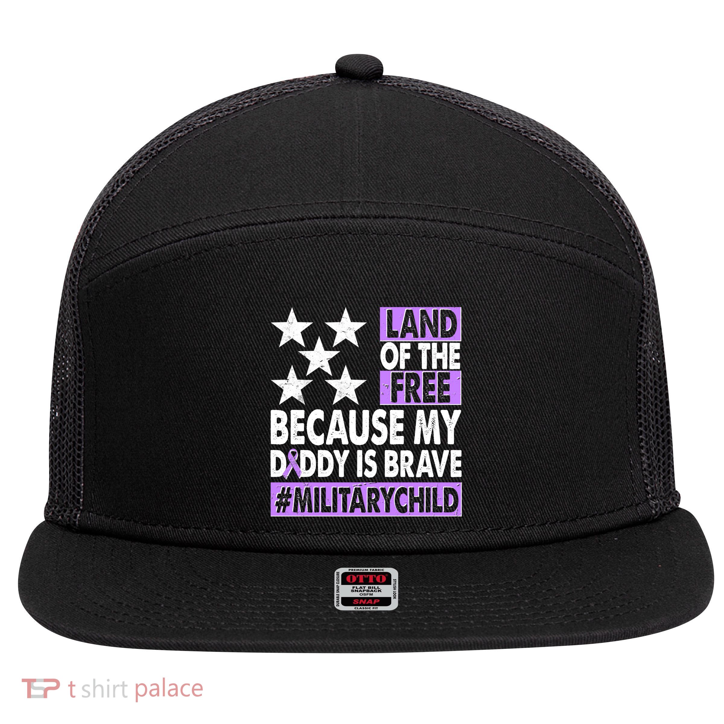 Land Of The Free Because My Daddy Is Brave Military Child 7 Panel Mesh Trucker Snapback Hat
