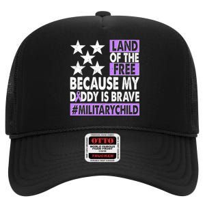 Land Of The Free Because My Daddy Is Brave Military Child High Crown Mesh Back Trucker Hat