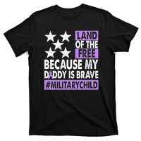 Land Of The Free Because My Daddy Is Brave Military Child T-Shirt