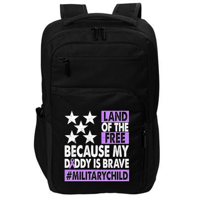 Land Of The Free Because My Daddy Is Brave Military Child Impact Tech Backpack