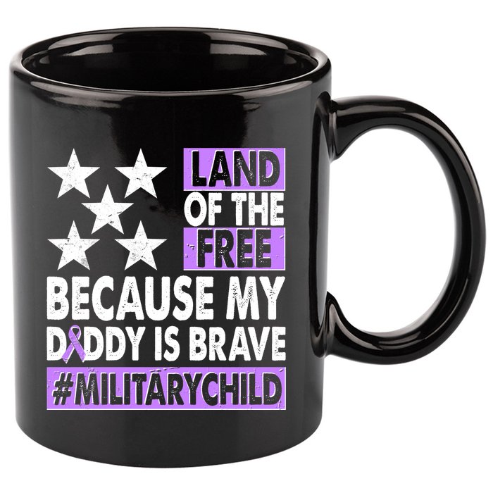 Land Of The Free Because My Daddy Is Brave Military Child 11oz C Handle Ceramic Mug