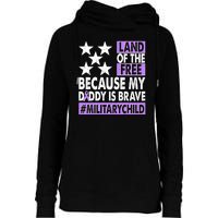 Land Of The Free Because My Daddy Is Brave Military Child Womens Funnel Neck Pullover Hood